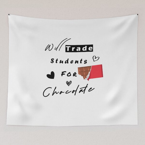 Item preview, Will Trade Students For Chocolate designed and sold by LiveItNow.