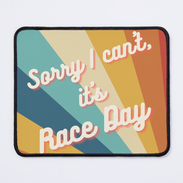 Item preview, SORRY I CAN'T IT'S RACE DAY 2 designed and sold by danidoodlez.