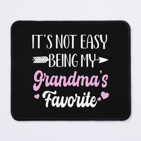 Item preview, Funny Grandma Quotes | It's Not Easy Being My Grandma's Favorite | Mothers Day Gift For Grandma designed and sold by AMINE ★★★★★.