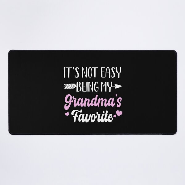 Item preview, Funny Grandma Quotes | It's Not Easy Being My Grandma's Favorite | Mothers Day Gift For Grandma designed and sold by AMINE ★★★★★.