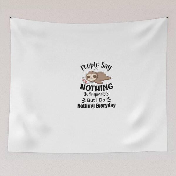 Item preview, people say nothing is impossible but i do nothing everyday designed and sold by storefoxmix.
