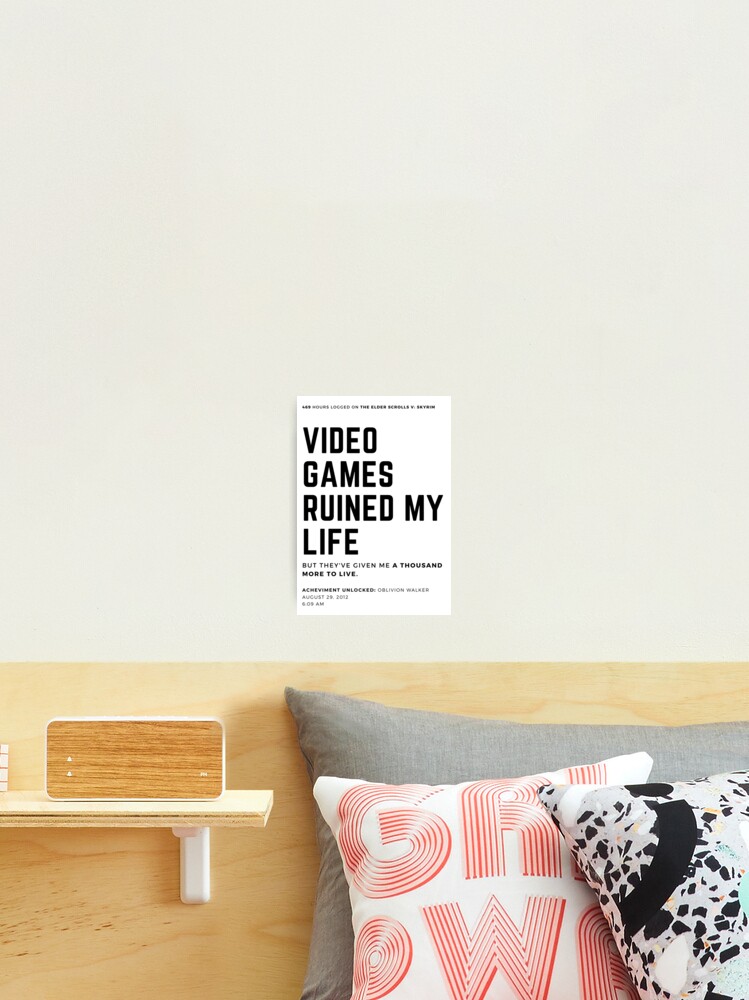 Gamer Quotes and Slogan good for Print. Video Games Ruined My Life