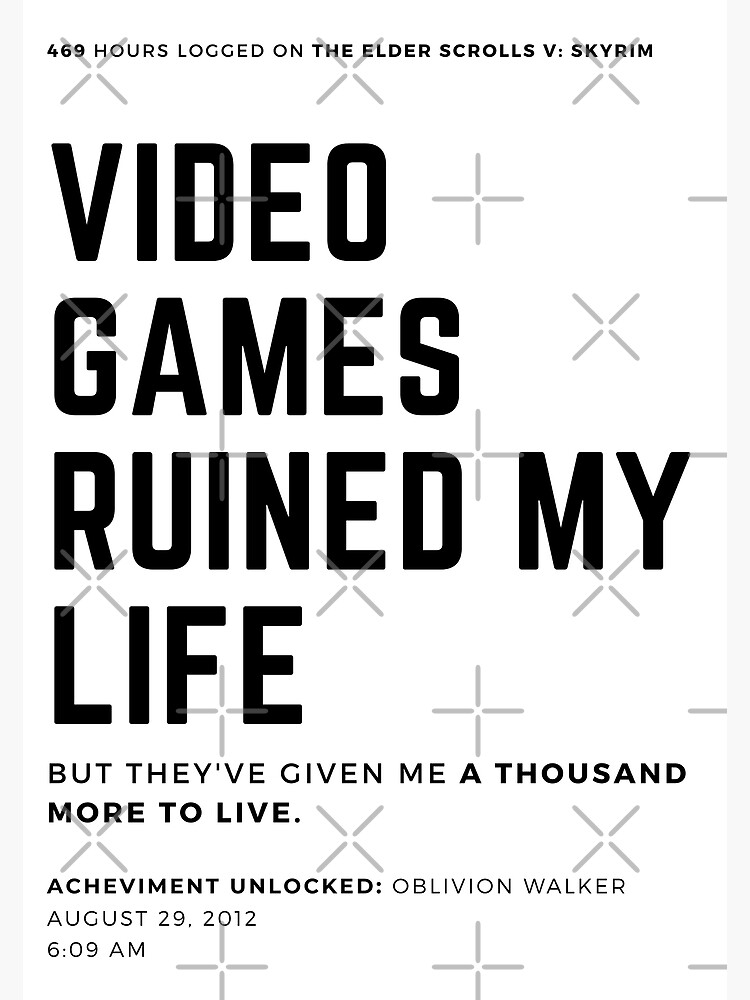 Gamer Quotes and Slogan good for Print. Video Games Ruined My Life