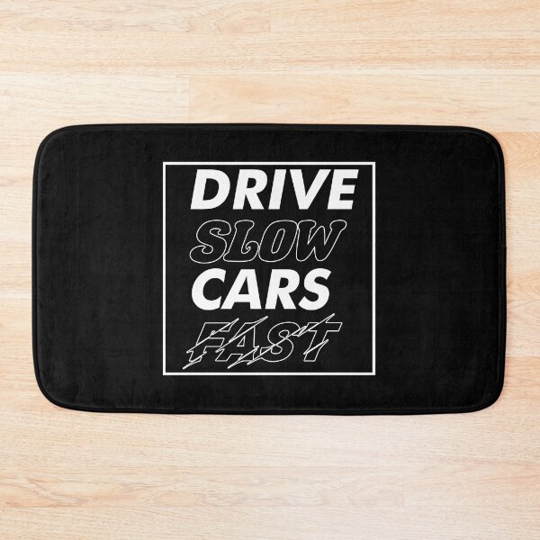 Item preview, Drive Slow Cars Fast designed and sold by TheJDEmbassy.