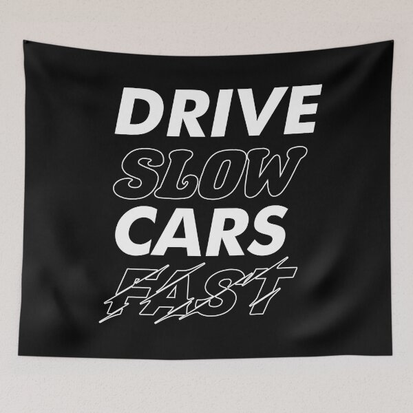 Item preview, Drive Slow Cars Fast designed and sold by TheJDEmbassy.