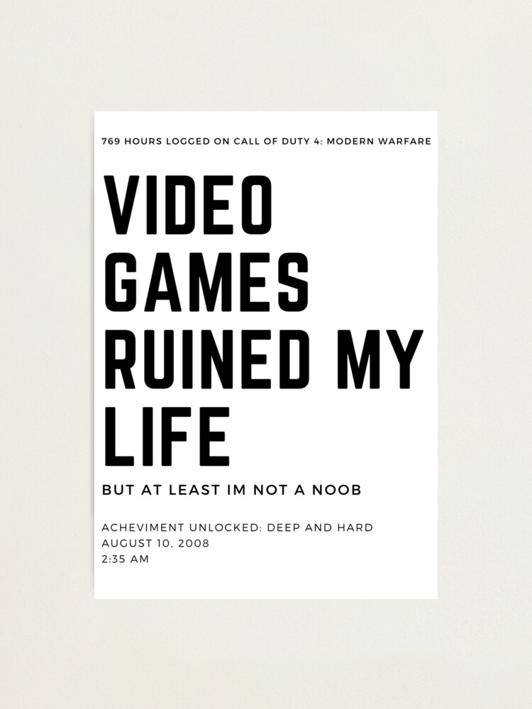 Gamer Quotes and Slogan good for Print. Video Games Ruined My Life
