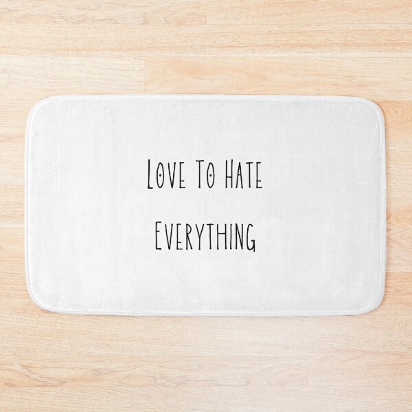 Item preview, Love To Hate Everything designed and sold by erion-store.
