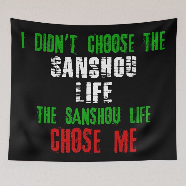 Item preview, I didn't choose the Sanshou life the Sanshou life chose me designed and sold by MartialArtsNerd.