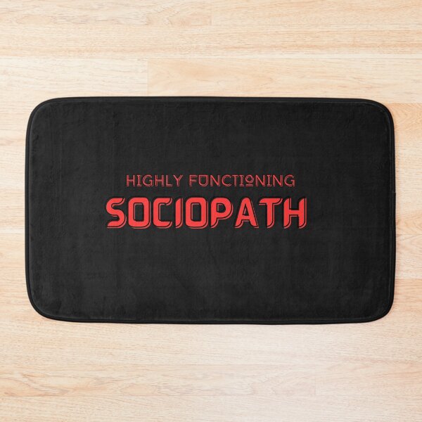 Item preview, Highly Functioning Sociopath designed and sold by SierraGirl777.