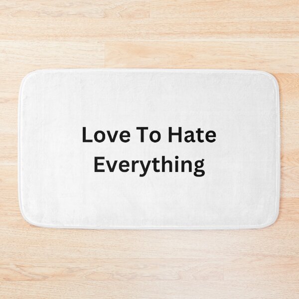 Item preview, Love To Hate Everything designed and sold by erion-store.