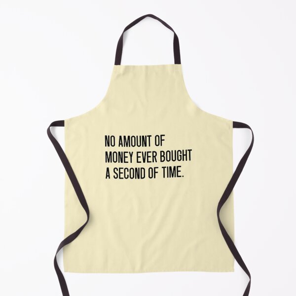 Item preview, NO AMOUNT OF MONEY EVER BOUGHT A SECOND OF TIME. designed and sold by keilamariadesig.