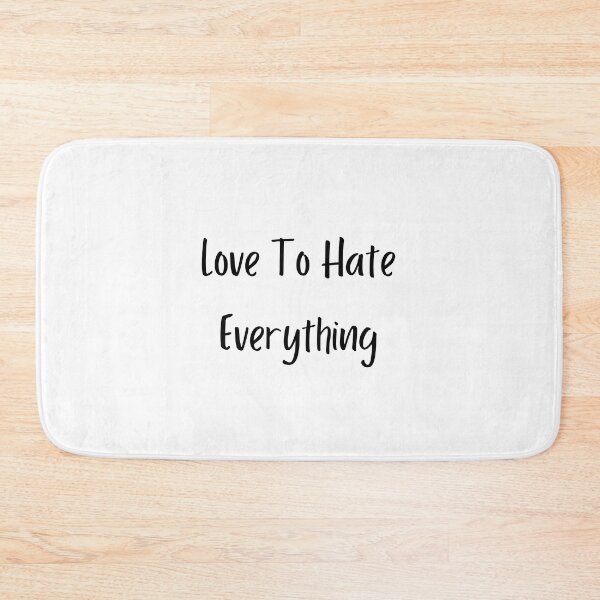 Item preview, Love To Hate Everything designed and sold by erion-store.
