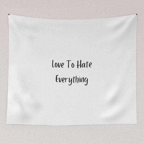 Item preview, Love To Hate Everything designed and sold by erion-store.