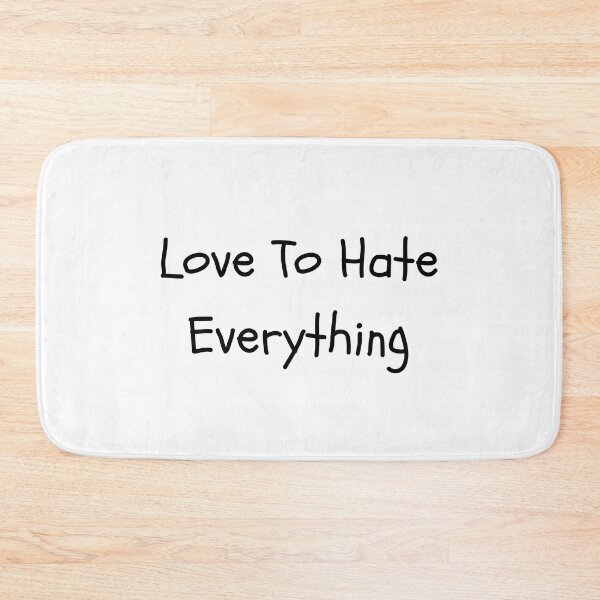 Item preview, Love To Hate Everything designed and sold by erion-store.