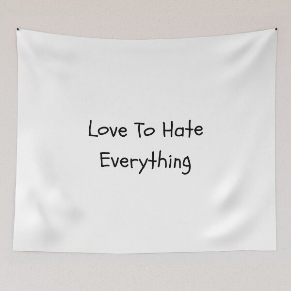 Item preview, Love To Hate Everything designed and sold by erion-store.
