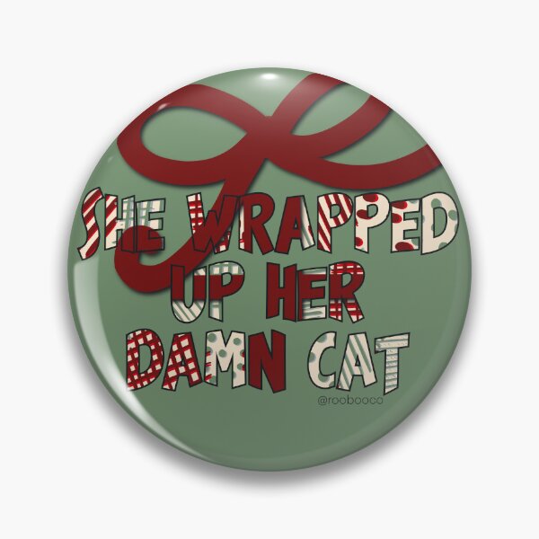 Item preview, She Wrapped Up Her Damn Cat designed and sold by RooBooCo.