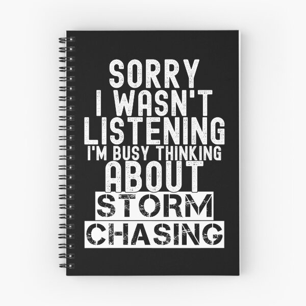 Item preview, Sorry I Wasn't Listening I'm Busy Thinking About Storm Chasing Funny Storm Chaser Meteorology Humor designed and sold by SharpThreadZ.