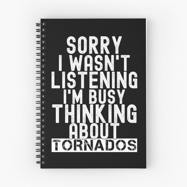 Item preview, Sorry I Wasn't Listening I'm Busy Thinking About Tornados Funny Storm Chasing Meteorology Humor designed and sold by SharpThreadZ.