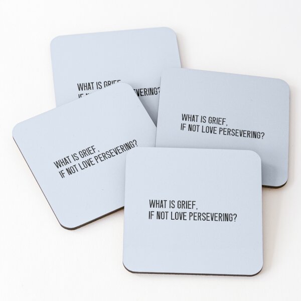 Item preview, What Is Grief, If Not Love Persevering? designed and sold by keilamariadesig.