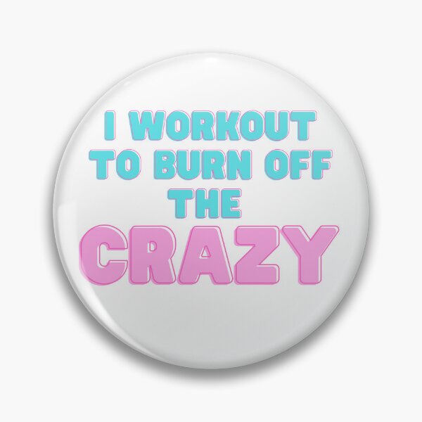 Item preview, Workout shirt I Workout to Burn Off the Crazy Shirt Funny Workout shirt with Sayings for Women gym shirt mom shirt designed and sold by Fitness-Passion.