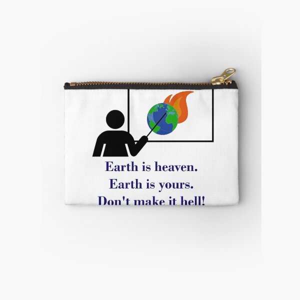 Artikelvorschau, Earth Is Heaven - Climate Change Quote entworfen und verkauft von CrankyOldDude.