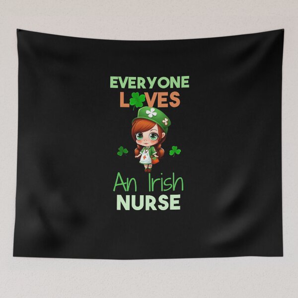 Item preview, Everyone Loves An Irish Nurse designed and sold by smailjr.
