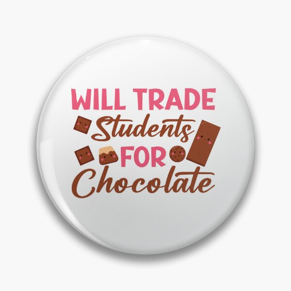 Item preview, Will Trade Students For Chocolate designed and sold by SugoiLynn.