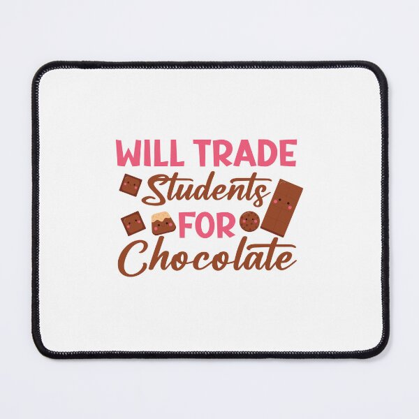 Item preview, Will Trade Students For Chocolate designed and sold by SugoiLynn.