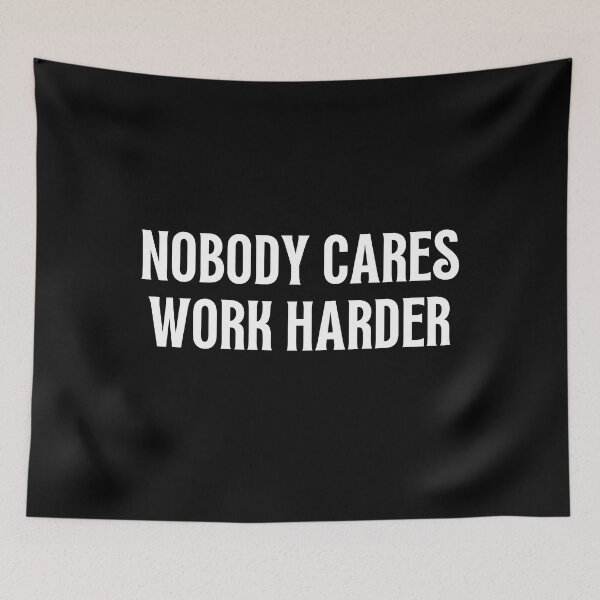 Item preview, nobody cares work harder designed and sold by SAABDERRAHIM.