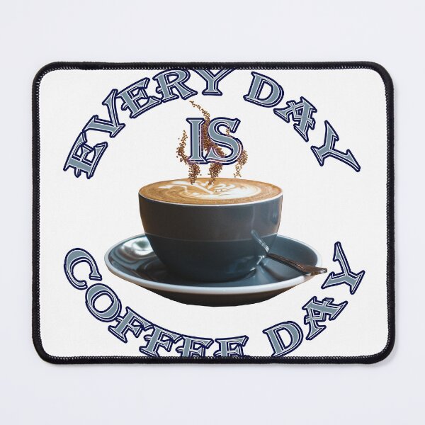 Item preview, Coffee, Everyday is Coffee day designed and sold by Ahmed Bakry.