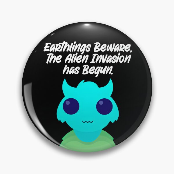 Item preview, Earthlings beware, the alien invasion has begun designed and sold by elcarnero.