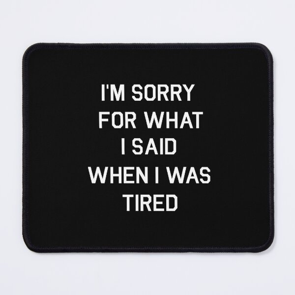 Item preview, Sorry For What I Said designed and sold by corbrand.