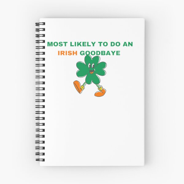 Item preview, Most Likely To Do An Irish Goodbaye designed and sold by simo7hl.