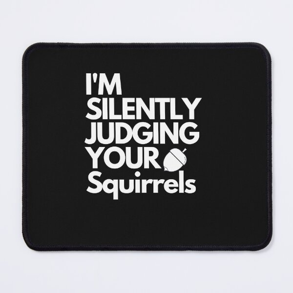 Item preview, Copy of Im Silently Judging Your Squirrels  designed and sold by Stickers  Designer.