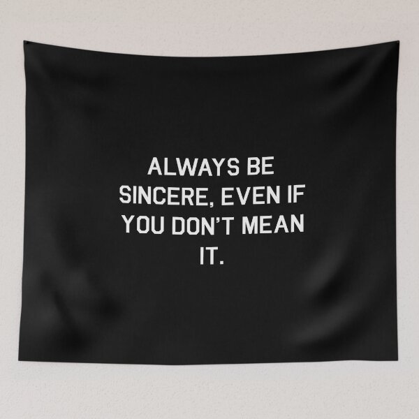 Item preview, Always Be Sincere designed and sold by corbrand.