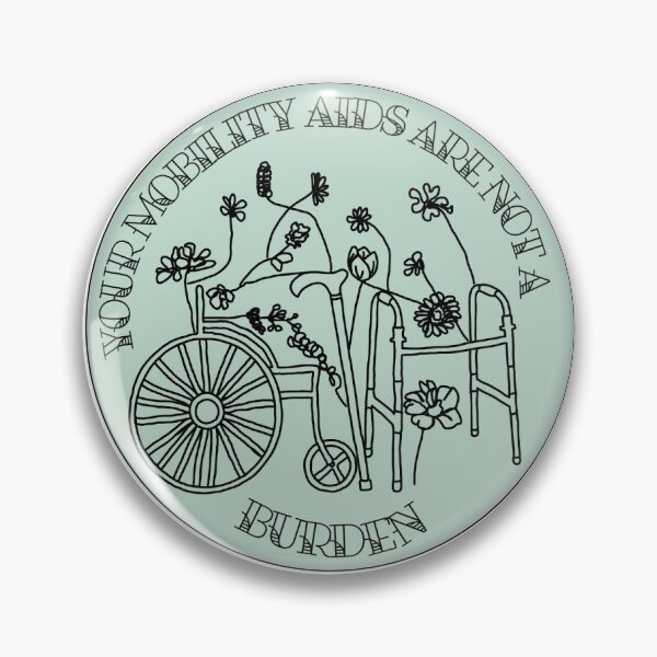Item preview, Your Mobility Aids Are Not A Burden designed and sold by stand-together.