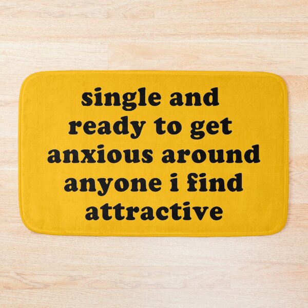 Item preview, Single And Ready To Get Anxious - Oddly Specific Meme  designed and sold by SpaceDogLaika.