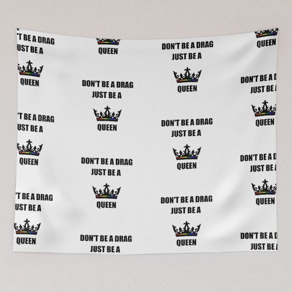 Item preview, Don't be a drag queen just be a Queen designed and sold by AlertStore.
