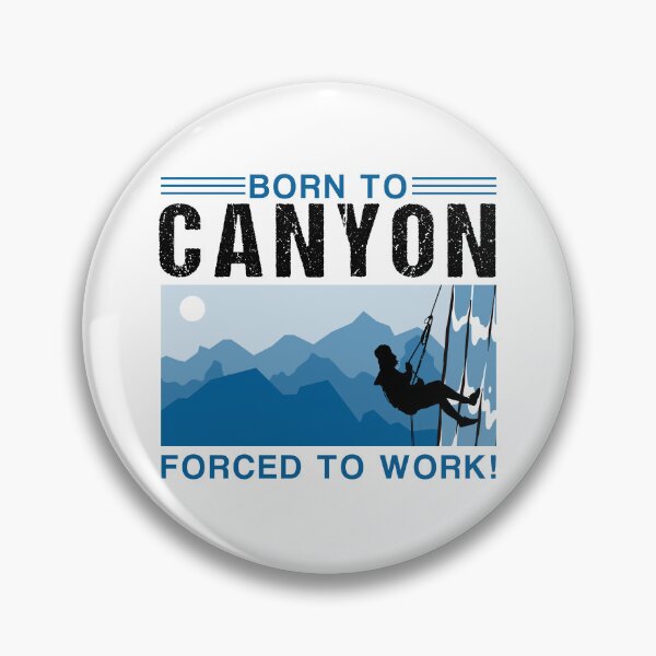 Item preview, Born to Canyon - Forced To Work! designed and sold by Adventure-Stuff.