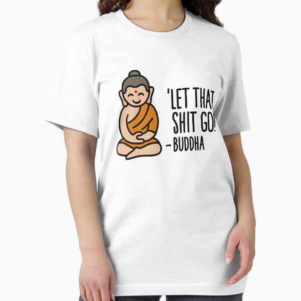 Item preview, Let that shit go! - Buddha designed and sold by LaundryFactory.