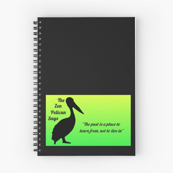 Item preview, The Zen Pelican Says - "The past is a place to learn from, not to live in" neon green designed and sold by Merethe Soltvedt.