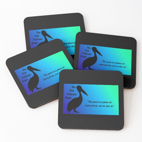 Item preview, The Zen Pelican Says - "The past is a place to learn from, not to live in" blue/green designed and sold by Merethe Soltvedt.