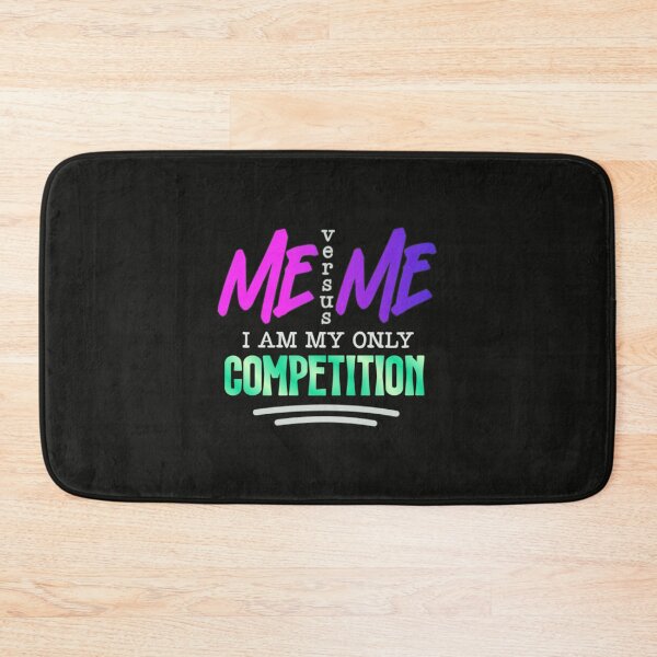 Item preview, Me Versus Me I Am My Only Competition designed and sold by SimplyCosmic11.