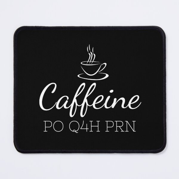 Item preview, Caffeine PO Q4H PRN Nurse Life Cute Nursing Cup Coffee Humor Gifts designed and sold by PrintOfi.