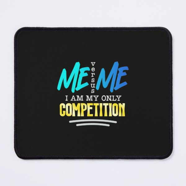 Item preview, Me Versus Me I Am My Only Competition designed and sold by SimplyCosmic11.