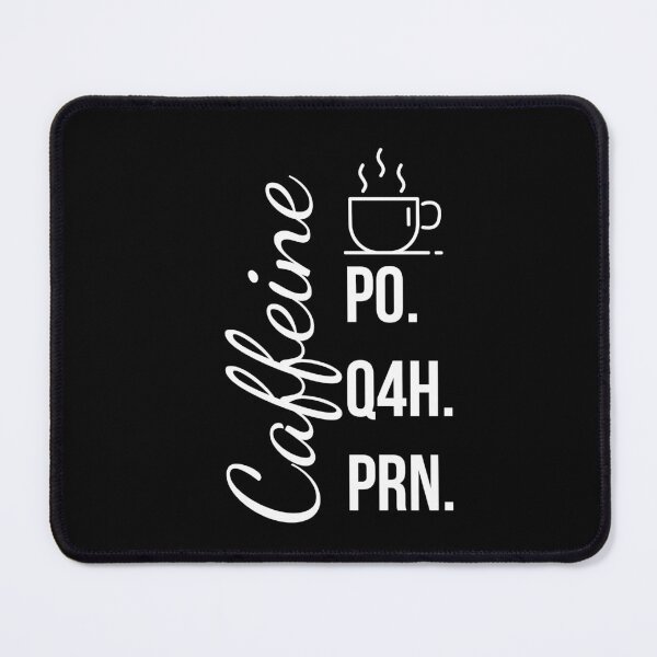 Item preview, Caffeine PO Q4H PRN Nurse Life Funny Nursing Cup Coffee Gifts designed and sold by PrintOfi.