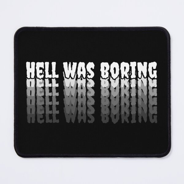 Item preview, Hell Was Boring T-shirt Design - Redbubble designed and sold by bluehatgraphics.