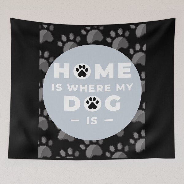 Item preview, My Home Is Where My Dog Is designed and sold by Fhfarms.