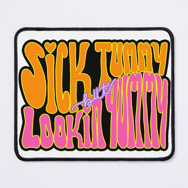 Item preview, Sick Tummy but Lookin’ Yummy designed and sold by H-H-M.