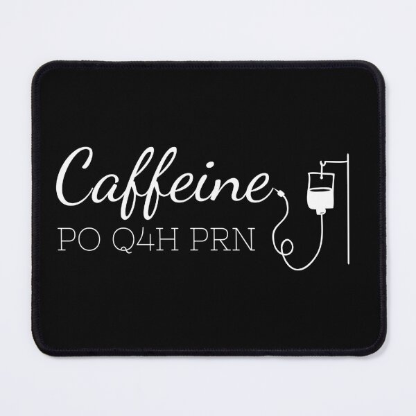 Item preview, Caffeine PO Q4H PRN Nurse Life Cute Nursing Dextrose Coffee Gifts designed and sold by PrintOfi.